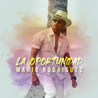 Mario Rodríguez - La Oportunidad