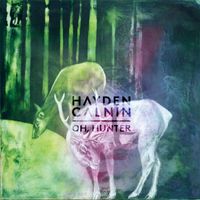 Hayden Calnin - Oh, Hunter (Explicit)