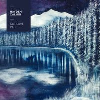 Hayden Calnin - Cut Love (Pt. 1)