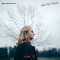 Jarle Skavhellen - Anyway / Anyhow