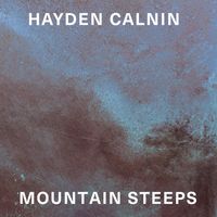 Hayden Calnin - Mountain Steeps
