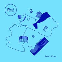 Miami Horror - Real Slow (Remixes)
