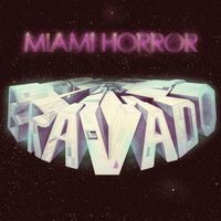 Miami Horror - Bravado