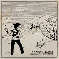 Graeme James - No Memories of Tomorrow