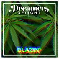 Dreamers Delight - Blazin'