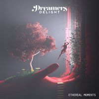 Dreamers Delight - Ethereal Moments