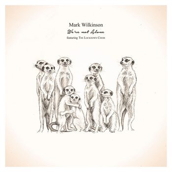 Mark Wilkinson - We're Not Alone