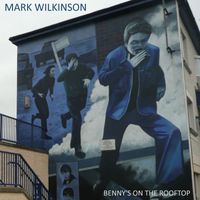 Mark Wilkinson - Benny's on the Rooftop