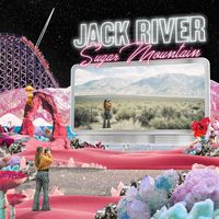 Jack River - Sugar Mountain (Explicit)