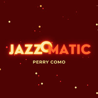 Perry Como - Jazzomatic