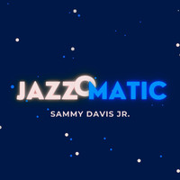 Sammy Davis Jr. - Jazzomatic