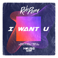 Rob Perry - I Want U EP