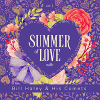 Bill Haley & His Comets - Summer of Love with Bill Haley & His Comets, Vol. 1