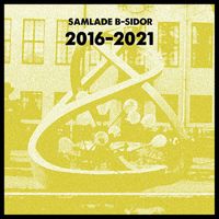 Avantgardet - Samlade B-Sidor 2016-2021