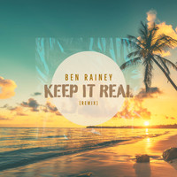 Ben Rainey - Keep It Real (Remix)
