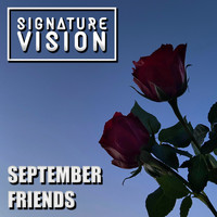 Signature Vision - September Friends