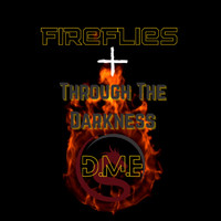 D.M.E - FireFlies