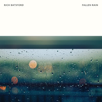Rich Batsford - Fallen Rain
