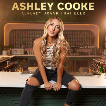 Ashley Cooke - Already Drank That Beer