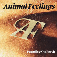 Animal Feelings - Paradise On Earth