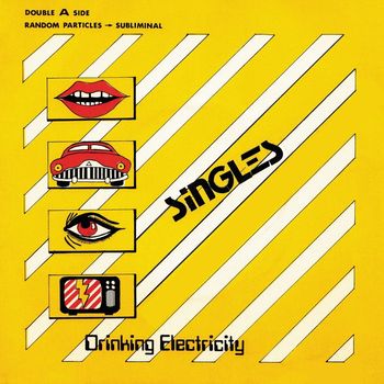 Drinking Electricity - Singles