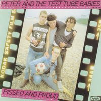Peter & The Test Tube Babies - Pissed And Proud (Explicit)