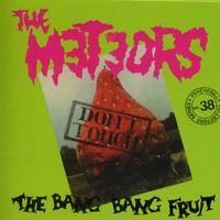 The Meteors - Don't Touch the Bang Bang Fruit (Deluxe Version [Explicit])