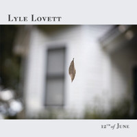 Lyle Lovett - 12th of June