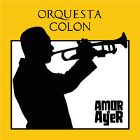 Orquesta Colon - Amor de Ayer