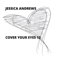 Jessica Andrews - Cover Your Eyes 12