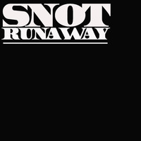 Snot - Runaway