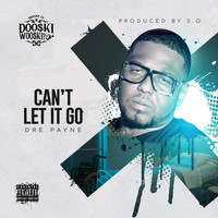 Dre Payne - I Can't Let Go (Explicit)