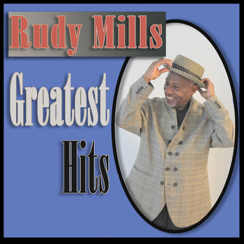 Rudy Mills - Rudy Mills Greatest Hits