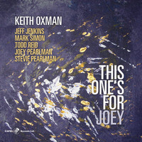 Keith Oxman - This One's for Joey
