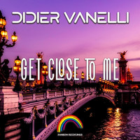 Didier vanelli - Get Close To Me