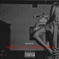 Bassienda - Nasty Sht (dirty cut) (Explicit)