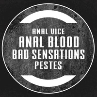 Anal Vice - Bad Sensations