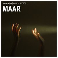 MaaR - Yakalasam Hayatı