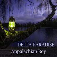 Appalachian Boy - Delta Paradise