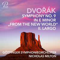 Göttinger Symphonie Orchester & Nicholas Milton - Symphony No. 9 in E Minor, "From the New World": II. Largo