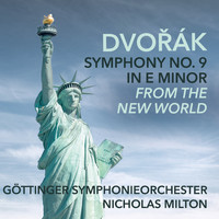 Göttinger Symphonie Orchester & Nicholas Milton - Symphony No. 9 in E Minor, Op. 95, "From the New World"