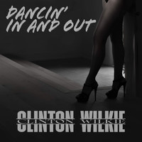 Clinton Wilkie - Dancin’ in and Out