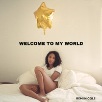 Remi Nicole - Welcome to My World
