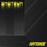 Haterade - Shotgun