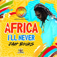 Jah Bouks - Africa I’ll Never