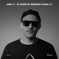Aney F. - 10 Years Of Innocent Music LP (Vocal Mixes)