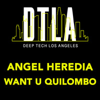 Angel Heredia - Want U Quilombo