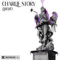 Brozo - Charlie Story (Explicit)