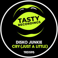 Disko Junkie - Cry (Just A Little)