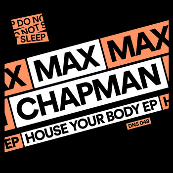 Max Chapman - House Your Body EP